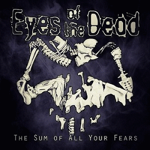 Eyes Of The Dead : The Sum of All Your Fears